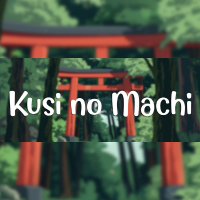 KUSI NO MACHI